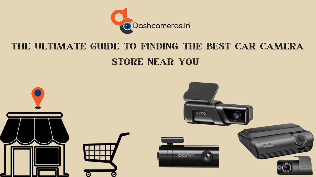 The Ultimate Guide to Finding the Best Car Camera Store Near You