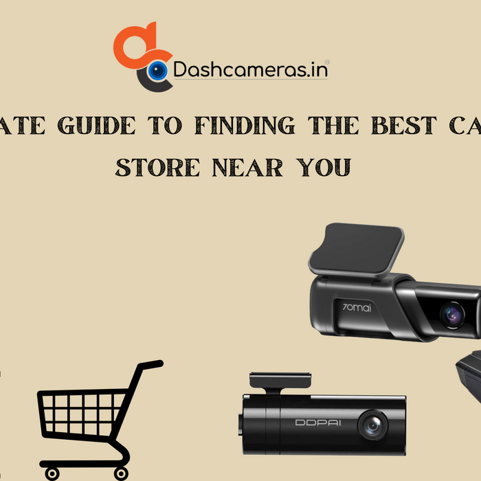 The Ultimate Guide to Finding the Best Car Camera Store Near You