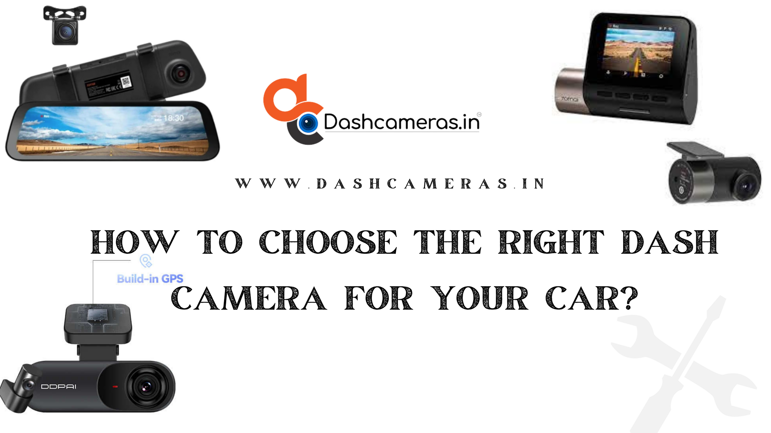 How To Choose The Right Dash Camera For Your Car? — Dashcameras.in